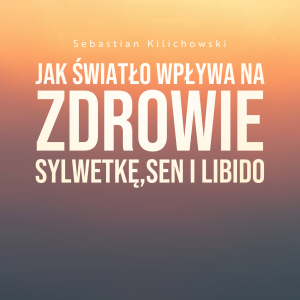 ebook jak światło wpływa na zdrowie, sylwetkę, sen i libido